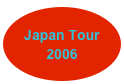 
Japan Tour
2006